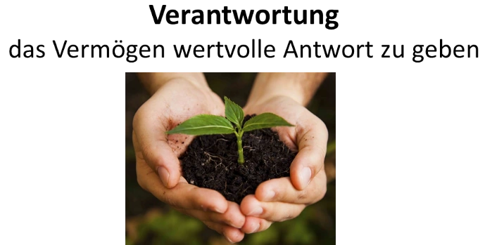 Verantwortung - das Vermögen wertvoll Antwort zu geben übernehme ich Verantwortung?